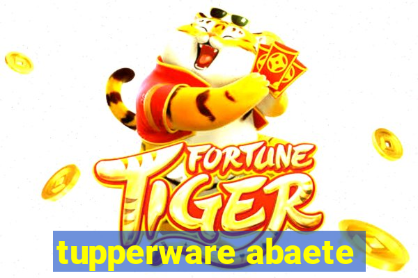 tupperware abaete